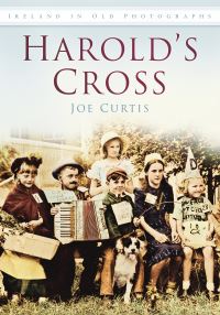 Book Cover for Harold's Cross in Old Photographs by Joe Curtis