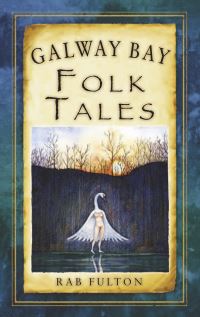 Book Cover for Galway Bay Folk Tales by Rab Swannock Fulton