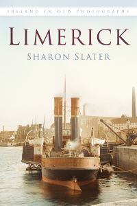 Book Cover for Limerick in Old Photographs by Sharon Slater