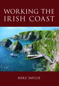 Book Cover for Working the Irish Coast by Mike Smylie