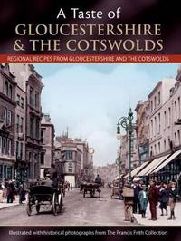 Book Cover for A Taste Of Gloucestershire And The Cotswolds by Julia Skinner