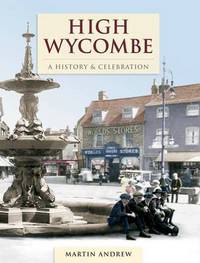 Book Cover for High Wycombe - A History And Celebration by Martin Andrew