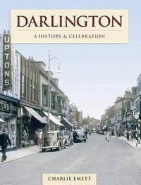 Book Cover for Darlington - A History And Celebration by Charlie Emett