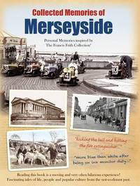 Book Cover for Collected Memories Of Merseyside by Various