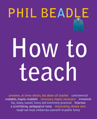 Book Cover for How to Teach by Phil Beadle