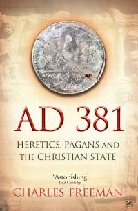 Book Cover for AD 381 by Charles Freeman