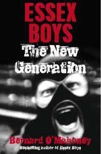 Book Cover for Essex Boys, the New Generation by Bernard OMahoney