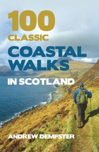 Book Cover for 100 Classic Coastal Walks in Scotland by Andrew Dempster