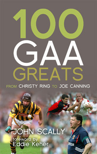 Book Cover for 100 GAA Greats by John Scally
