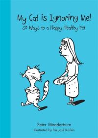 Book Cover for My Cat Is Ignoring Me! by Peter Wedderburn