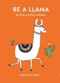 Book Cover for Be a Llama by Sarah Ford