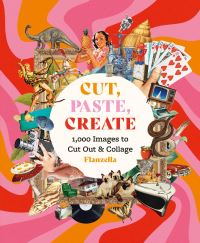 Book Cover for Cut, Paste, Create by Flanzella