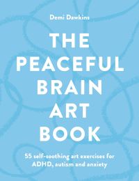 Book Cover for The Peaceful Brain Art Book by Demi Dawkins