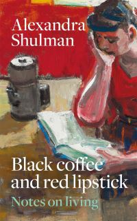Book Cover for Black Coffee and Red Lipstick by Alexandra Shulman