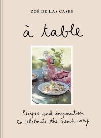 Book Cover for À Table by Zoé de Las Cases