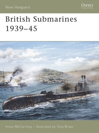 Book Cover for British Submarines, 1939-45 by Innes McCartney, Tony Bryan