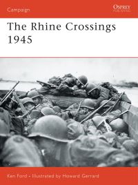 Book Cover for The Rhine Crossings, 1945 by Ken Ford, Howard Gerrard