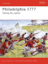 Book Cover for Philadelphia 1777 by Justin Clement, Stephen Walsh
