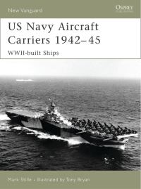 Book Cover for US Navy Aircraft Carriers 1942-45 by Mark Stille, Tony Bryan