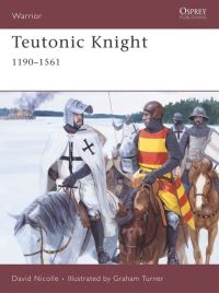 Book Cover for Teutonic Knight by David Nicolle, Graham Turner