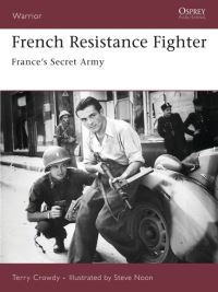 Book Cover for French Resistance Fighter by Terry Crowdy, Steve Noon