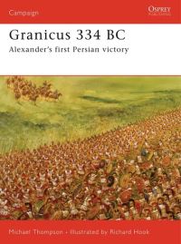 Book Cover for Granicus 334 BC by Michael Thompson, Richard Hook