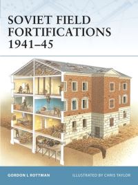 Book Cover for Soviet Field Fortifications, 1941-45 by Gordon L Rottman