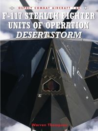 Book Cover for F-117 Stealth Fighter Units of Operation Desert Storm by Warren Thompson