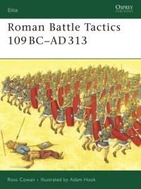 Book Cover for Roman Battle Tactics, 109 BC-AD 313 by Ross Cowan, Adam Hook