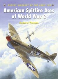 Book Cover for American Spitfire Aces of World War 2 by Andrew Thomas