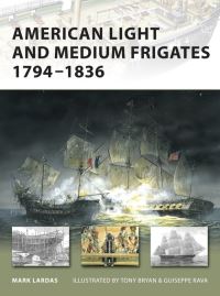 Book Cover for American Light and Medium Frigates 1794-1836 by Mark Lardas