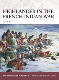 Book Cover for Highlander in the French-Indian War, 1756-67 by Ian M McCulloch, Steve Noon