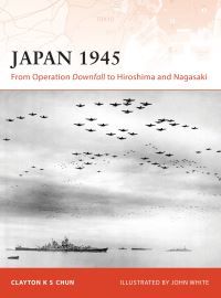 Book Cover for Japan 1945 by Clayton K S Chun, John White