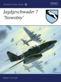 Book Cover for Jagdgeschwader 7 'Nowotny' by Robert Forsyth, Tony Holmes