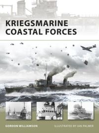 Book Cover for Kriegsmarine Coastal Forces by Gordon Williamson, Ian Palmer