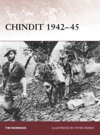 Book Cover for Chindit, 1942-45 by T R Moreman, Peter Dennis