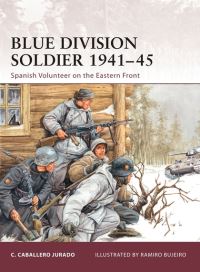Book Cover for Blue Division Soldier 1941-45 by Carlos Caballero Jurado, Ramiro Bujeiro