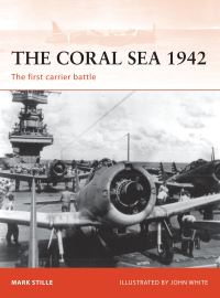 Book Cover for The Coral Sea 1942 by Mark Stille, John White