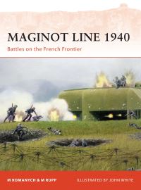 Book Cover for Maginot Line 1940 by M Romanych, M Rupp, John White