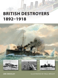 Book Cover for British Destroyers 1892-1918 by F J Crossley, Paul Wright