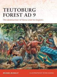 Book Cover for Teutoburg Forest AD 9 by Michael McNally, Peter Dennis