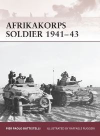 Book Cover for Afrikakorps Soldier 1941-43 by Pier Paolo Battistelli, Raffaele Ruggeri