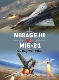 Book Cover for Mirage III Vs MiG-21 by Shlomo Aloni