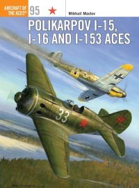 Book Cover for Polikarpov I-15, I-16 and I-153 Aces by Mikhail Maslov