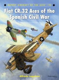 Book Cover for Fiat CR.32 Aces of the Spanish Civil War by Alfredo Logoluso