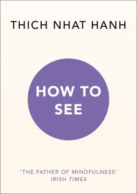 Book Cover for How to See by Thich Nhat Hanh