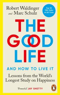 Book Cover for The Good Life by Robert J Waldinger, Marc S Schulz