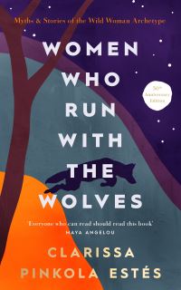 Book Cover for Women Who Run With the Wolves by Clarissa Pinkola Estés