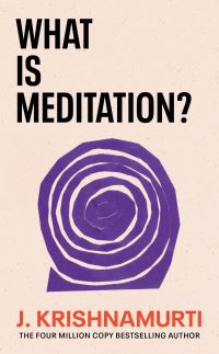 Book Cover for What Is Meditation? by J Krishnamurti