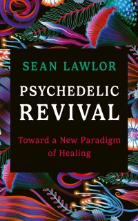 Book Cover for Psychedelic Revival by Sean Lawlor
